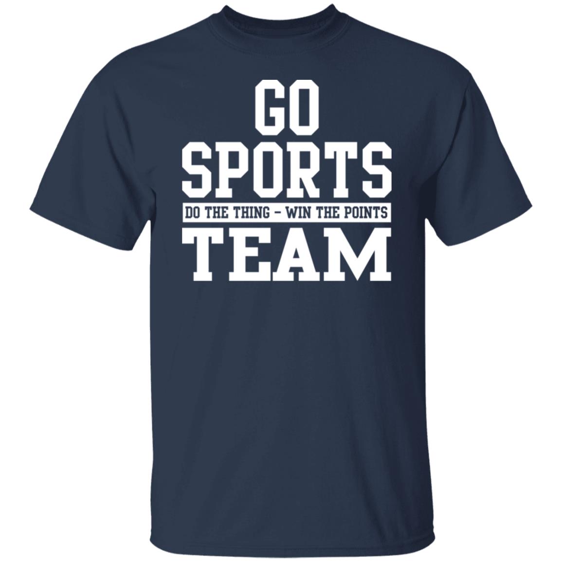 Go sport do the thing win the points team shirt