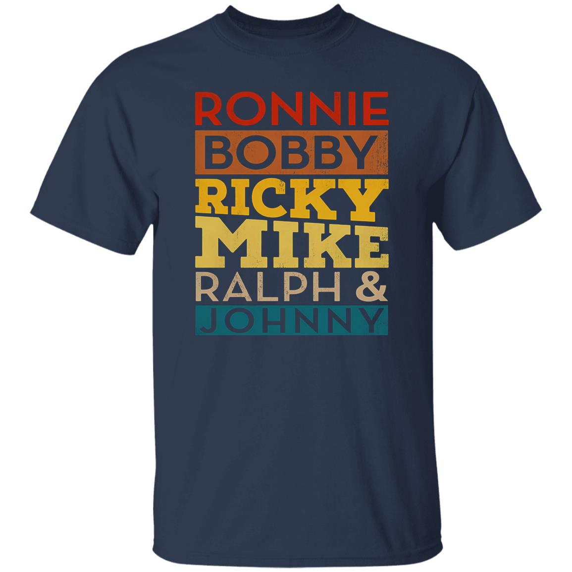 Ronnie Bobby Ricky Mike Ralph And Johnny Shirt