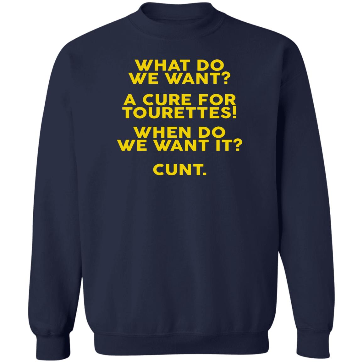 What Do We Want A Cure For Tourettes Shirt