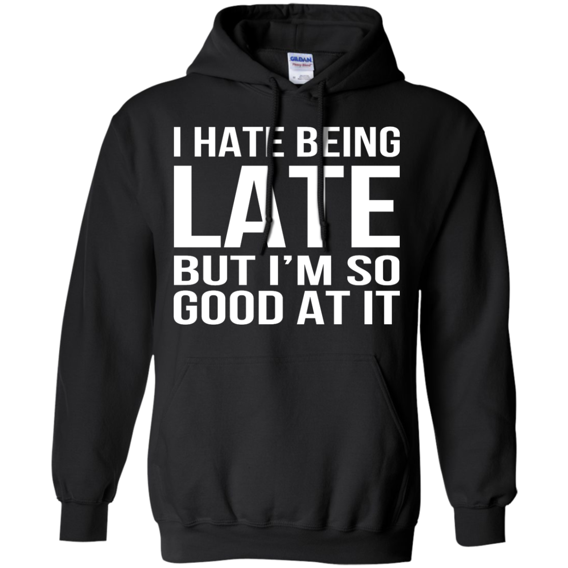 I Hate Being Late But I'm So Good At It Shirt, Hoodie, Tank - TeeDragons