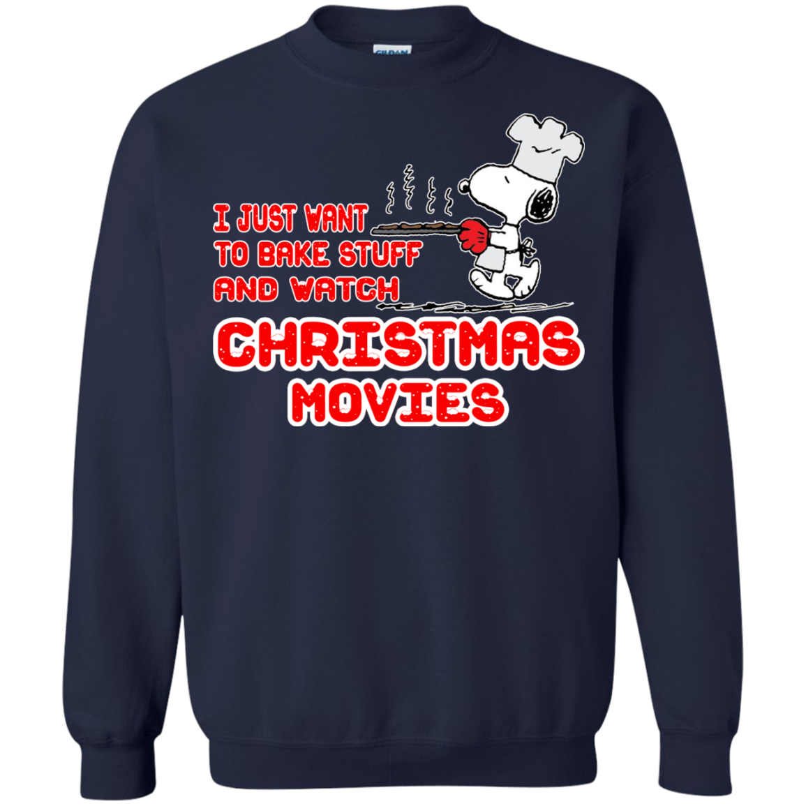 Snoopy - I Just Want To Bake Stuff And Watch Christmas Movies Shirt, Sweatshirt - TeeDragons