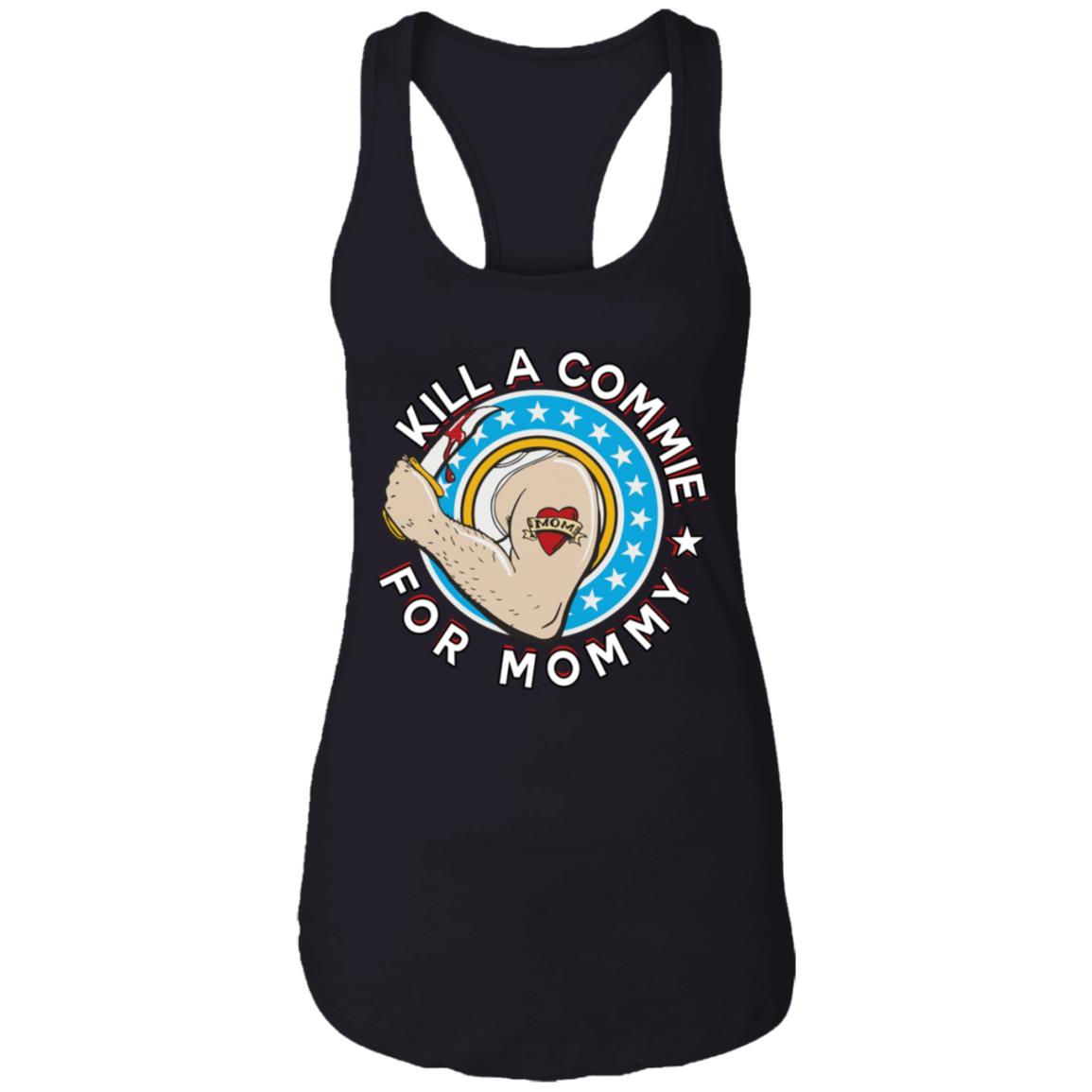 Kill a commie for mommy shirt