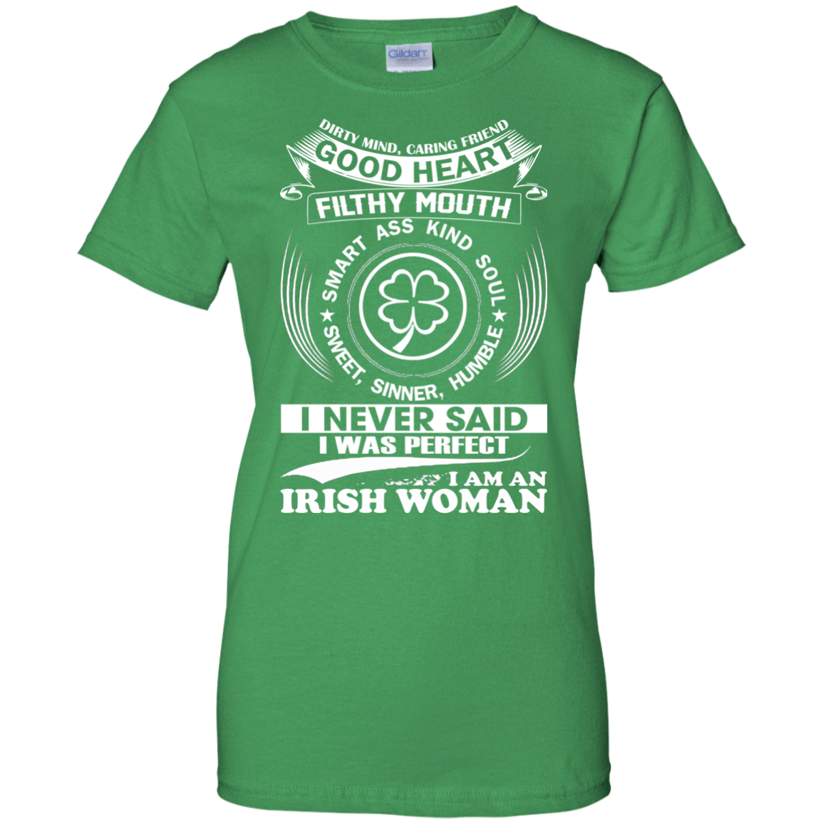 I Never Said I Was Perfect I Am An Irish Woman Shirt, Hoodie - TeeDragons