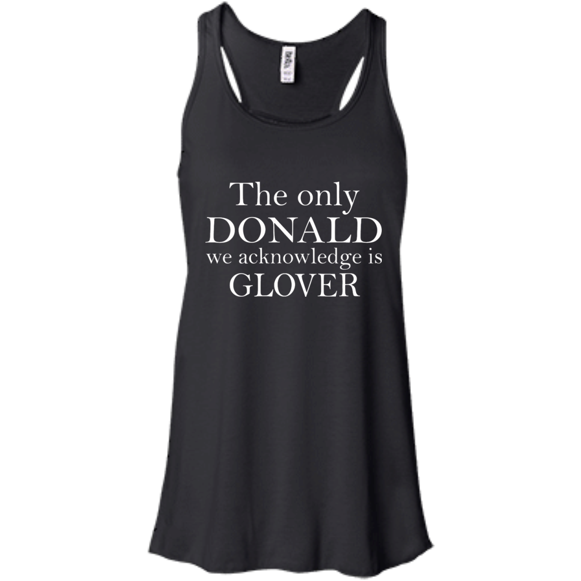 The Only Donald We Acknowledge Is Glover Shirt, Hoodie, Tank - TeeDragons