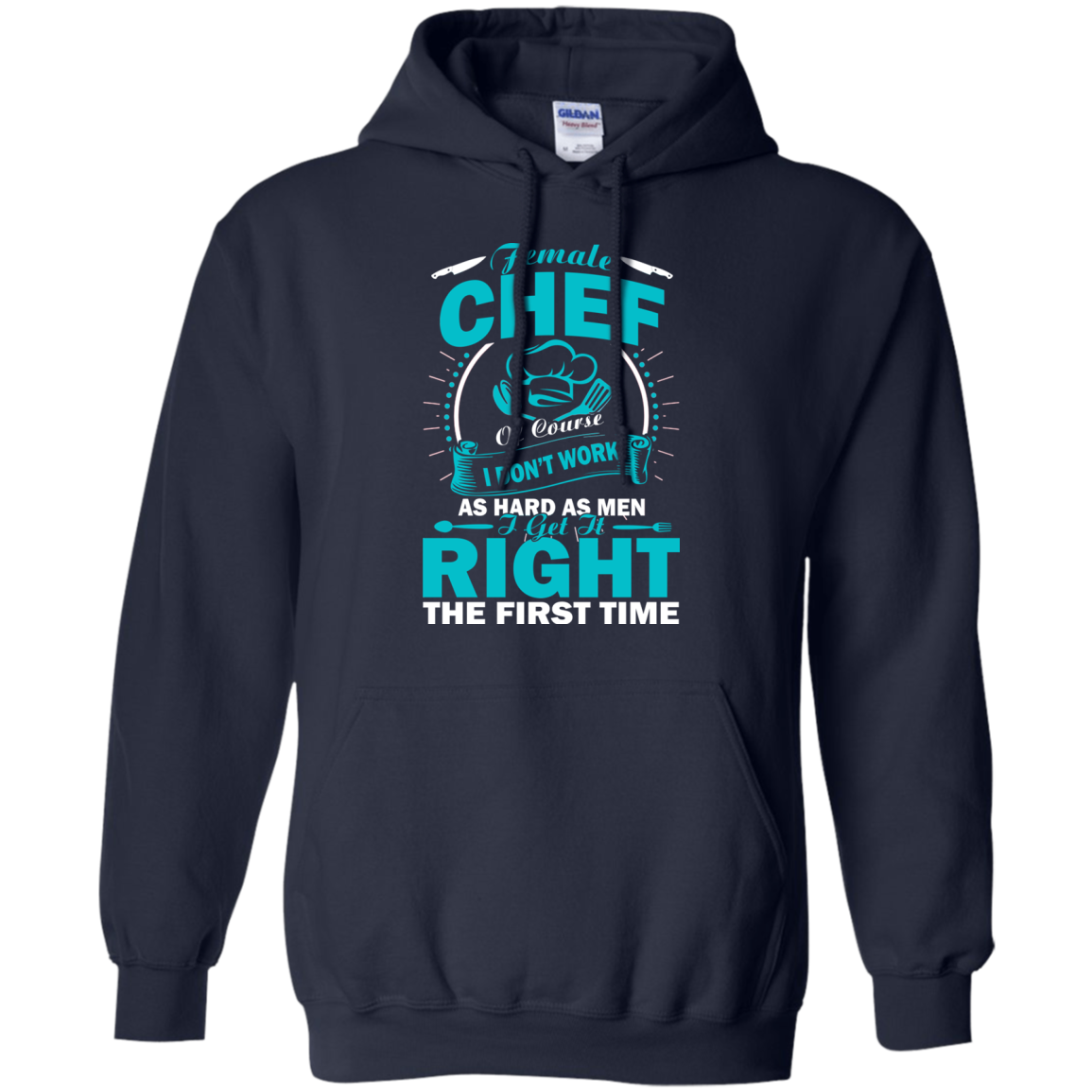Female Chef Get It Right The First Time Shirt, Hoodie, Tank - TeeDragons