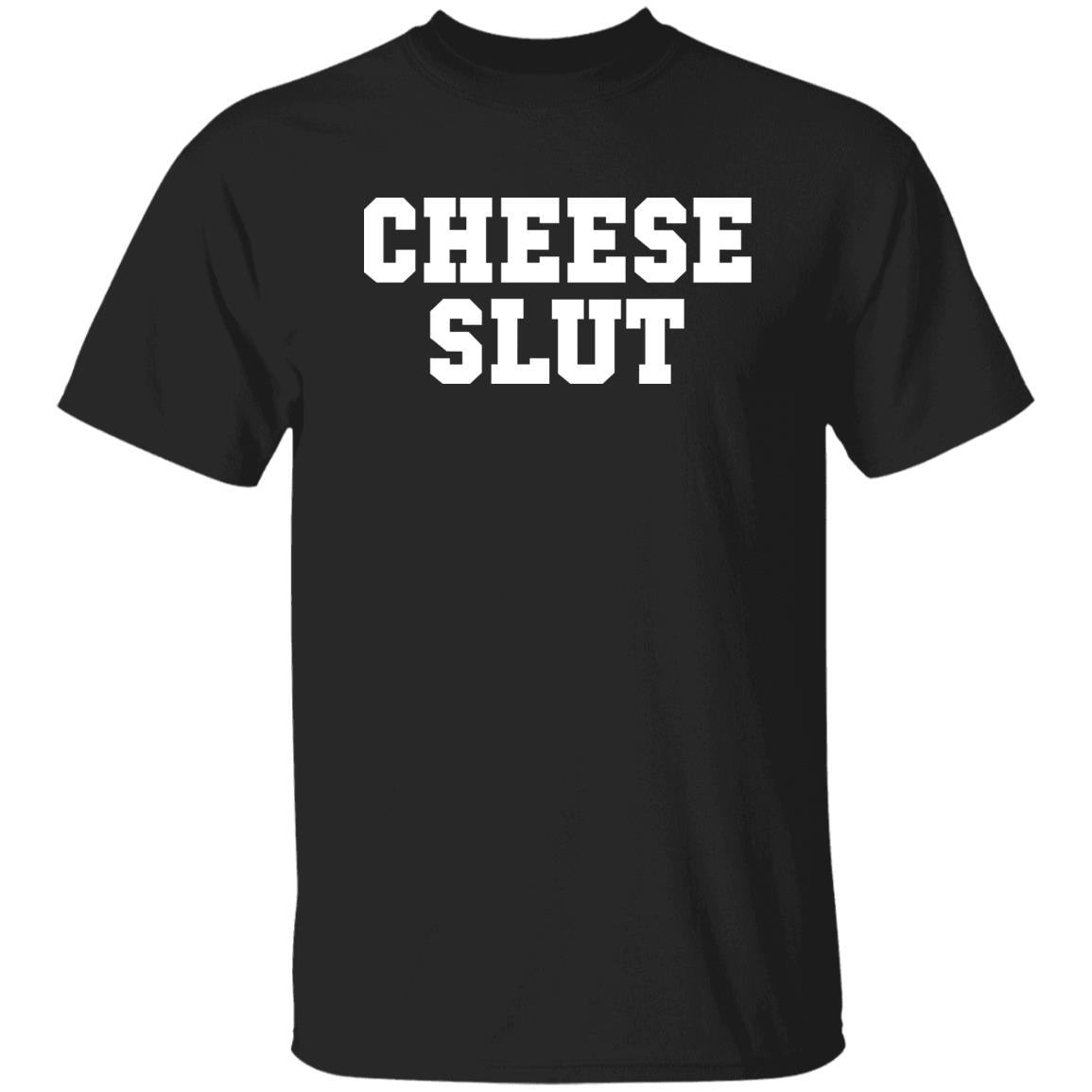 Cheese Slut Shirt