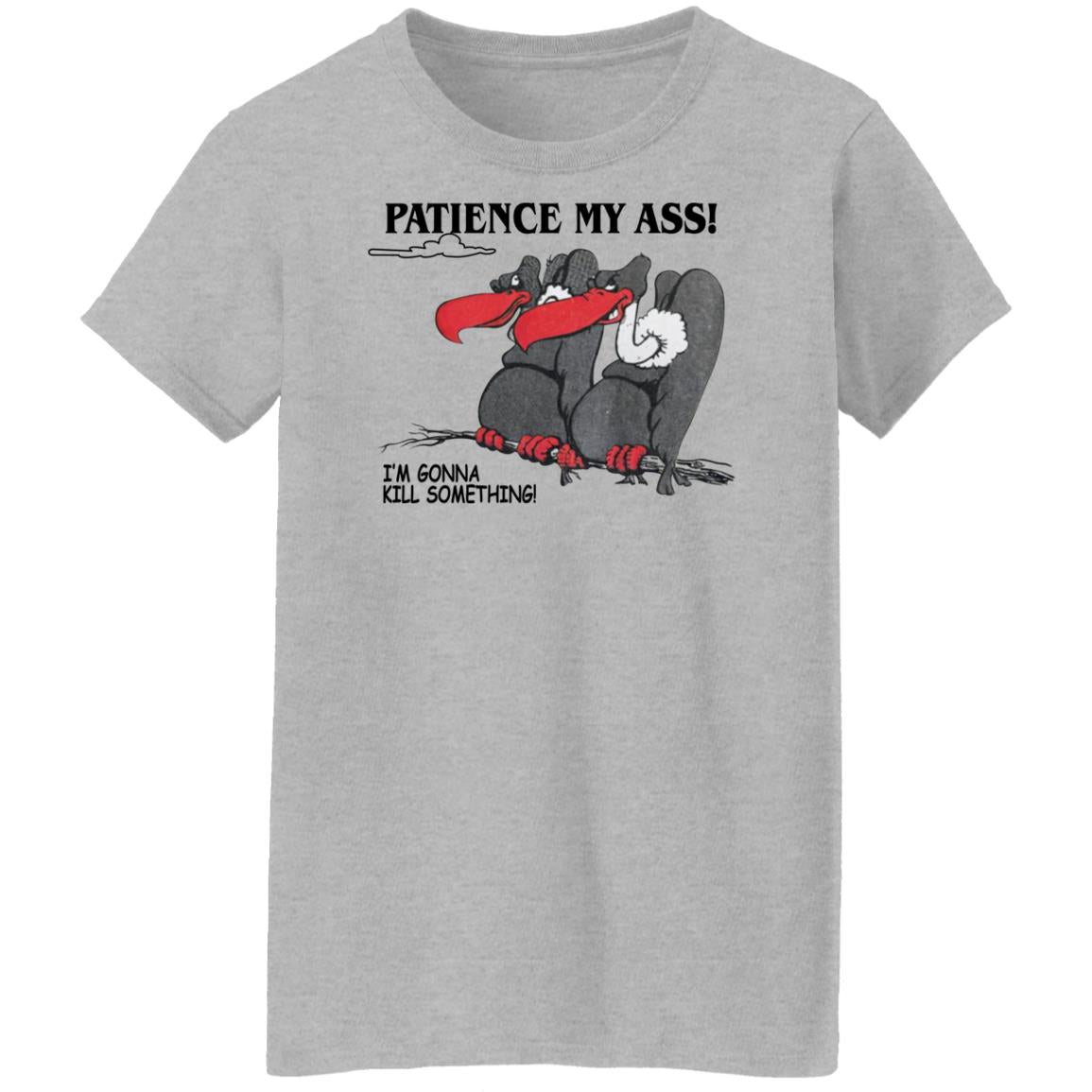 Condor Patience My Ass I’m Gonna Kill Something Shirt