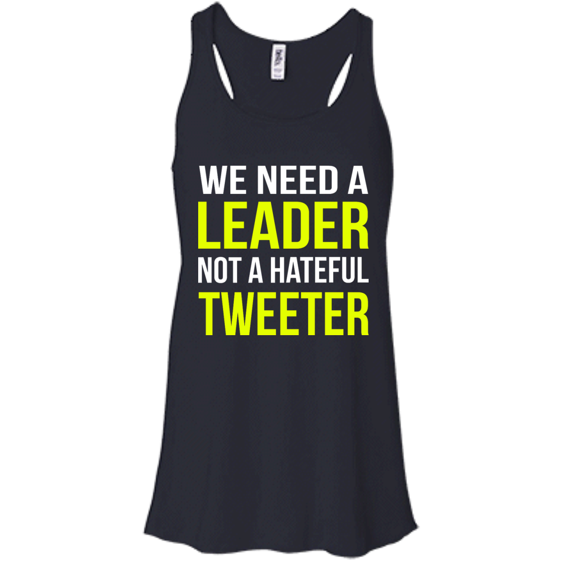 We Need A Leader Not A Hateful Tweeter Shirt, Hoodie - TeeDragons