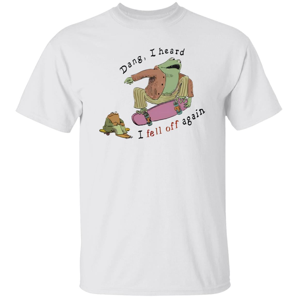 Dang I Heard I Fell Off Again Shirt