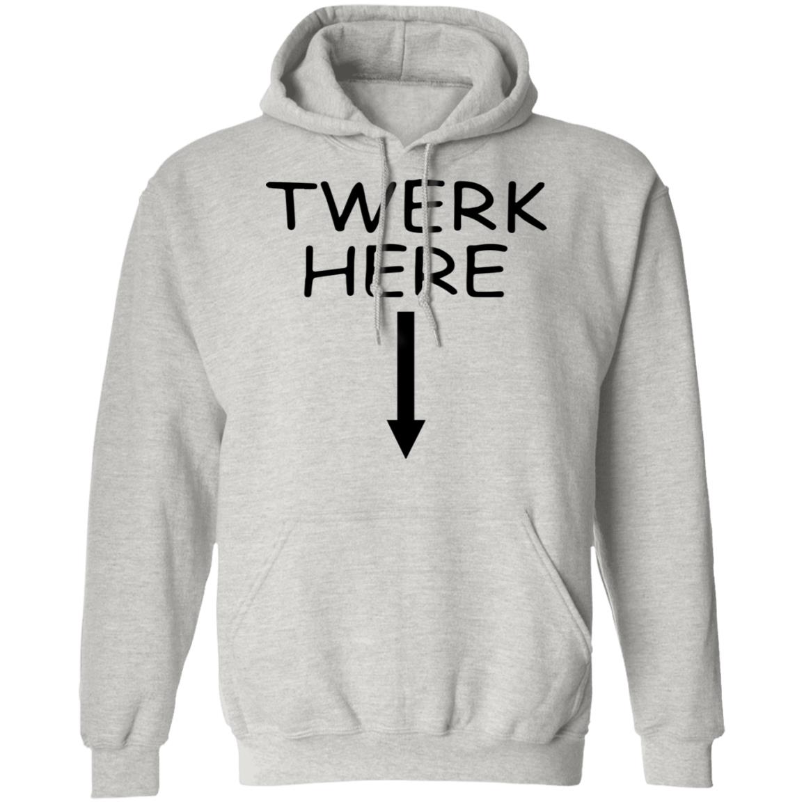Twerk Here Shirt