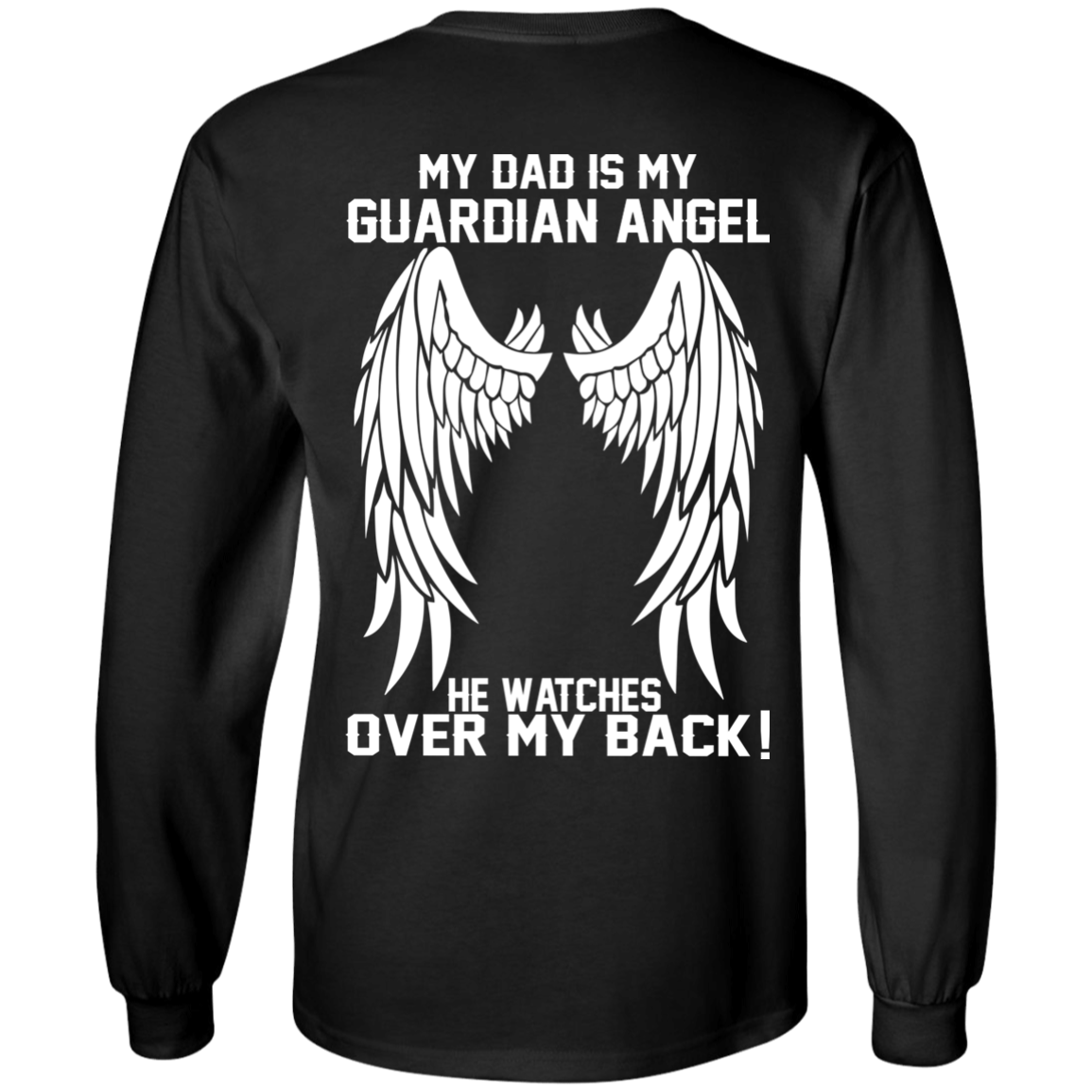 My Dad Is My Guardian Angel - He Watches Over My Back T-Shirt - Back Design - TeeDragons