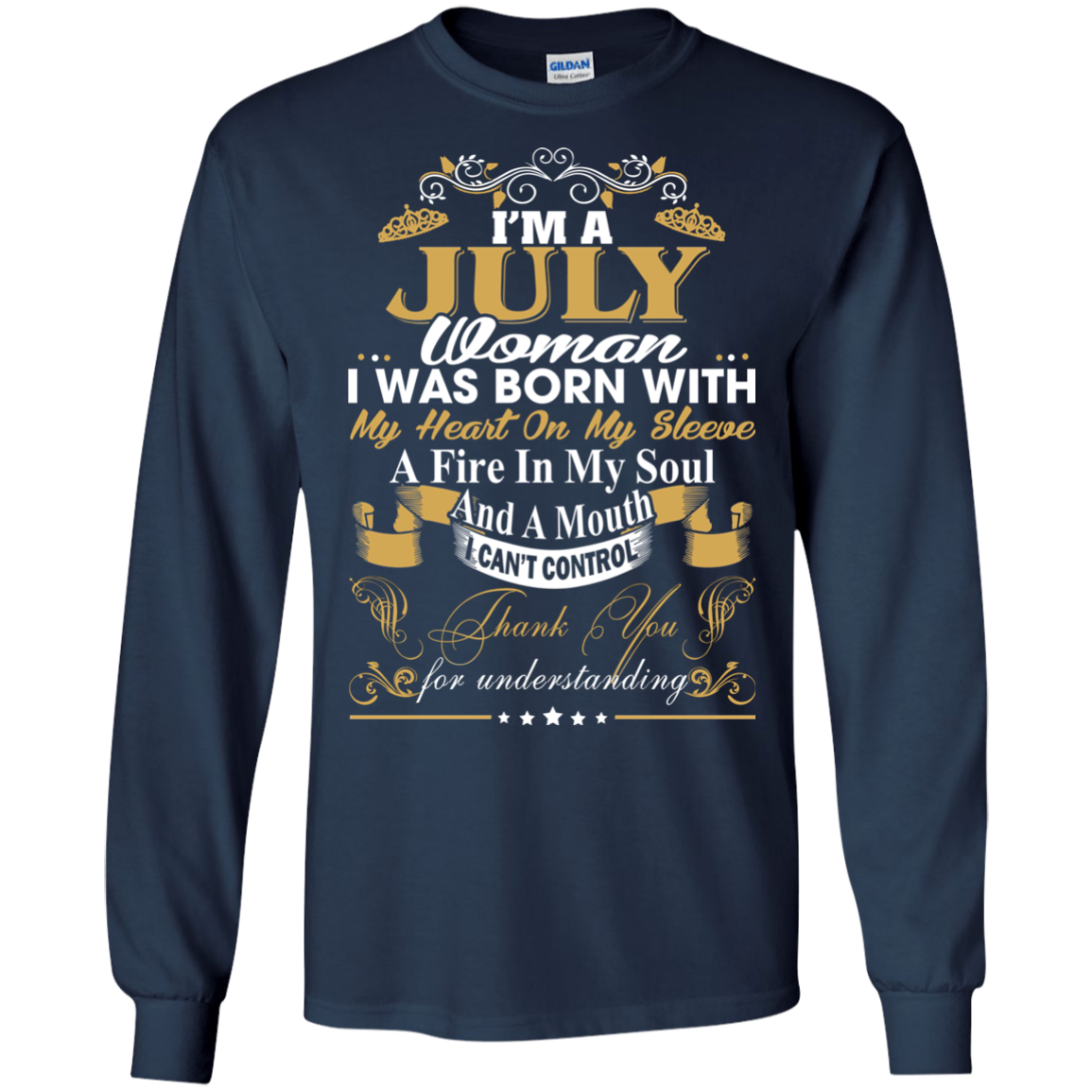 I Am A July Woman - I Was Born With My Heart On My Sleeve T-Shirt - TeeDragons