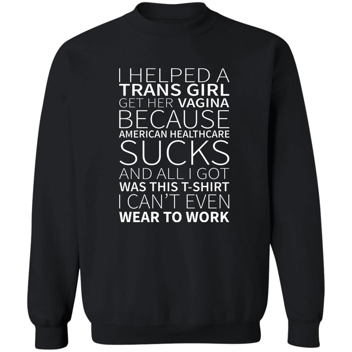 I Helped A Trans Girl Get Her Vagina Shirt