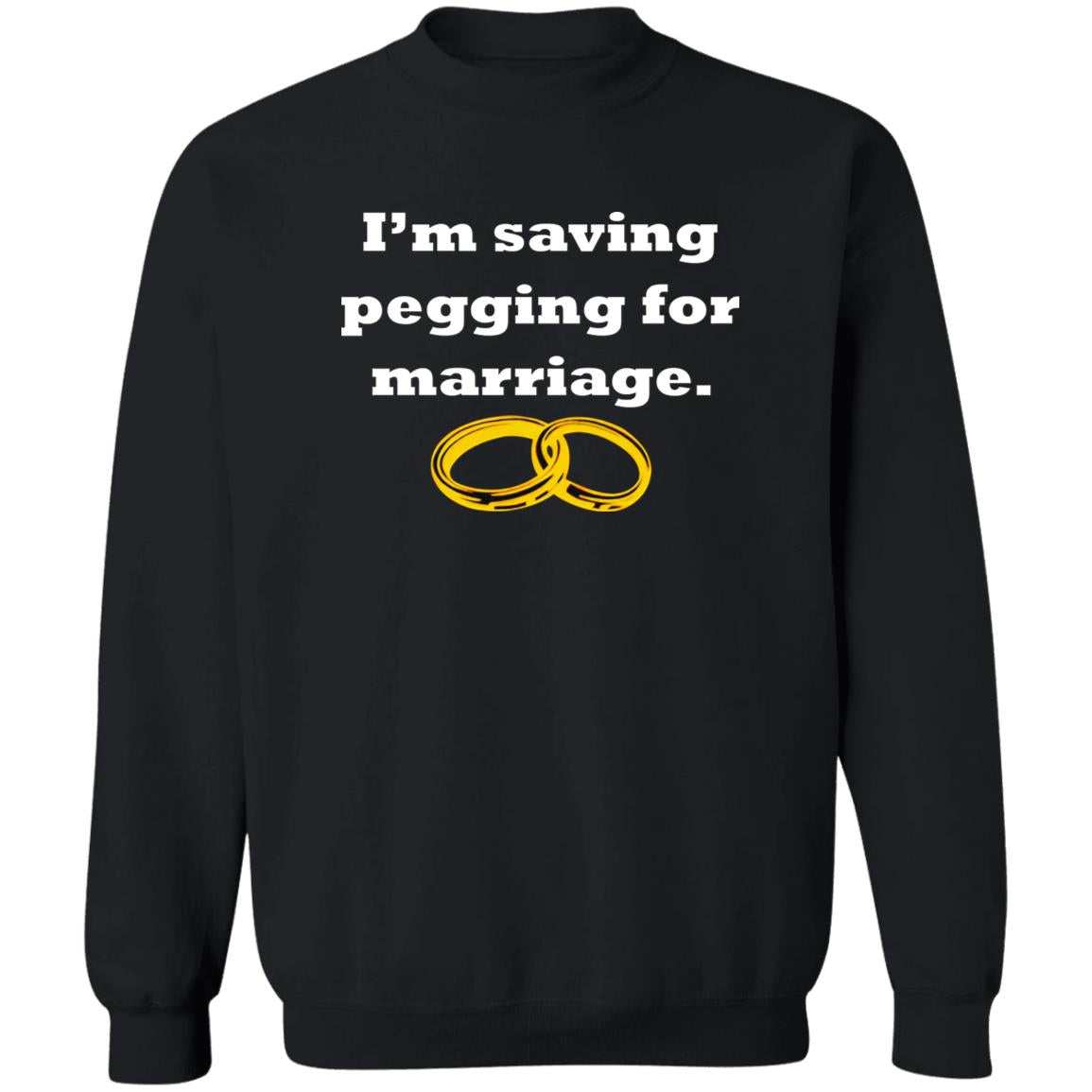 I’m Saving Pegging For Marriage Shirt