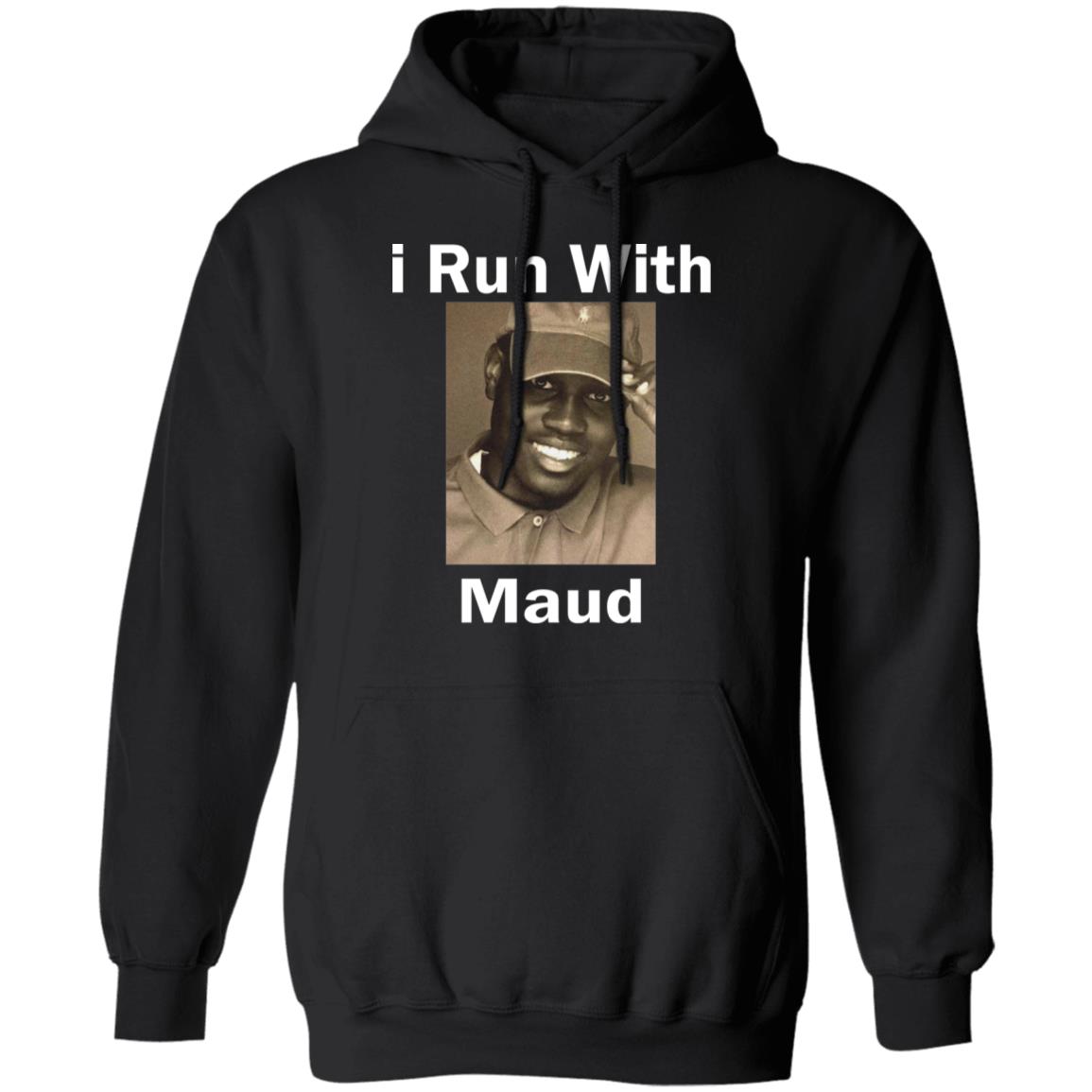 I Run With Maud Shirt - TeeDragons