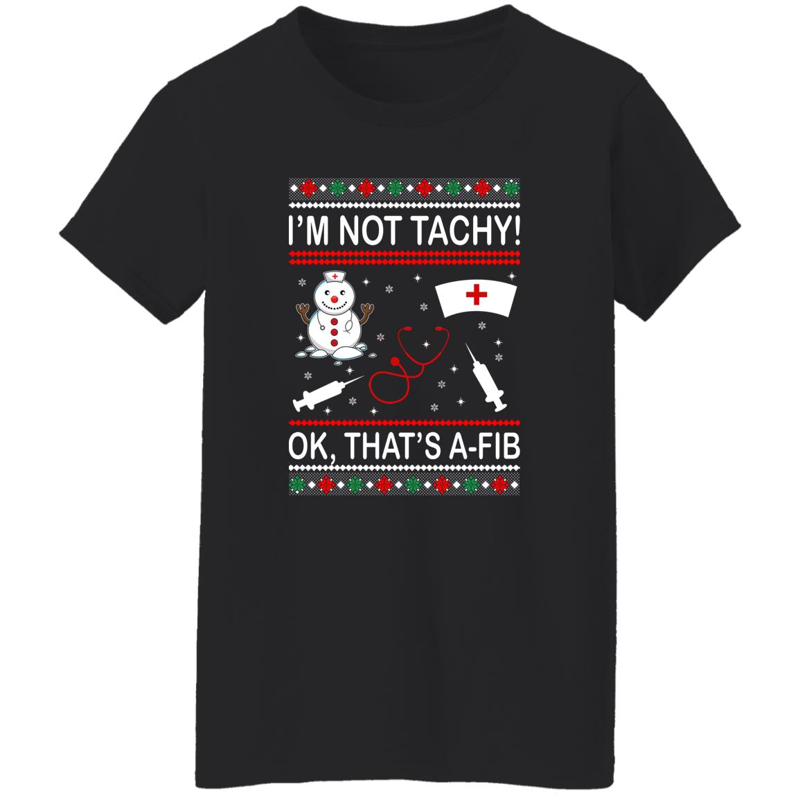 I’m Not Tachy OK That’s A-FIB Christmas Sweater