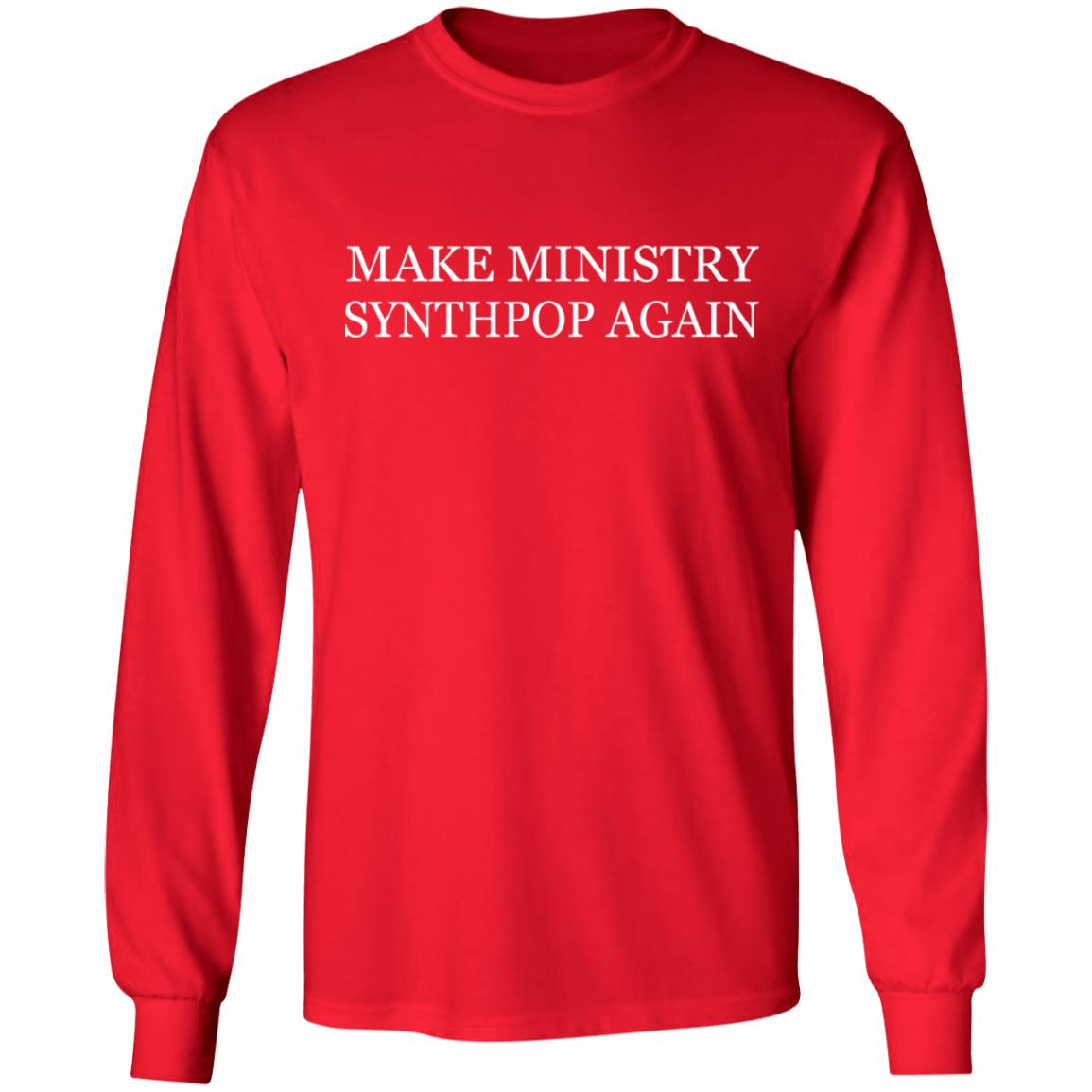 Make ministry synthpop again shirt