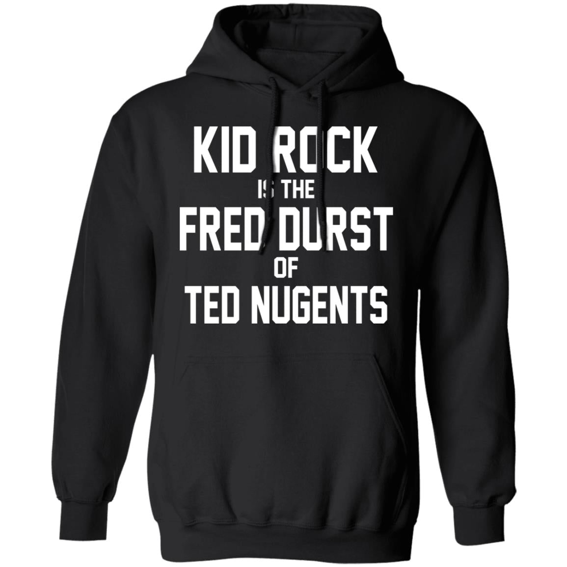 Kid Rock Is The Fred Durst Of Ted Nugents Shirt