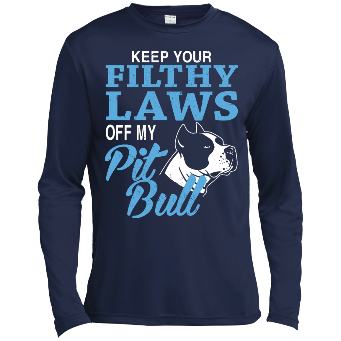 Keep Your Filthy Laws Off My Pitbull Shirt, Hoodie - TeeDragons