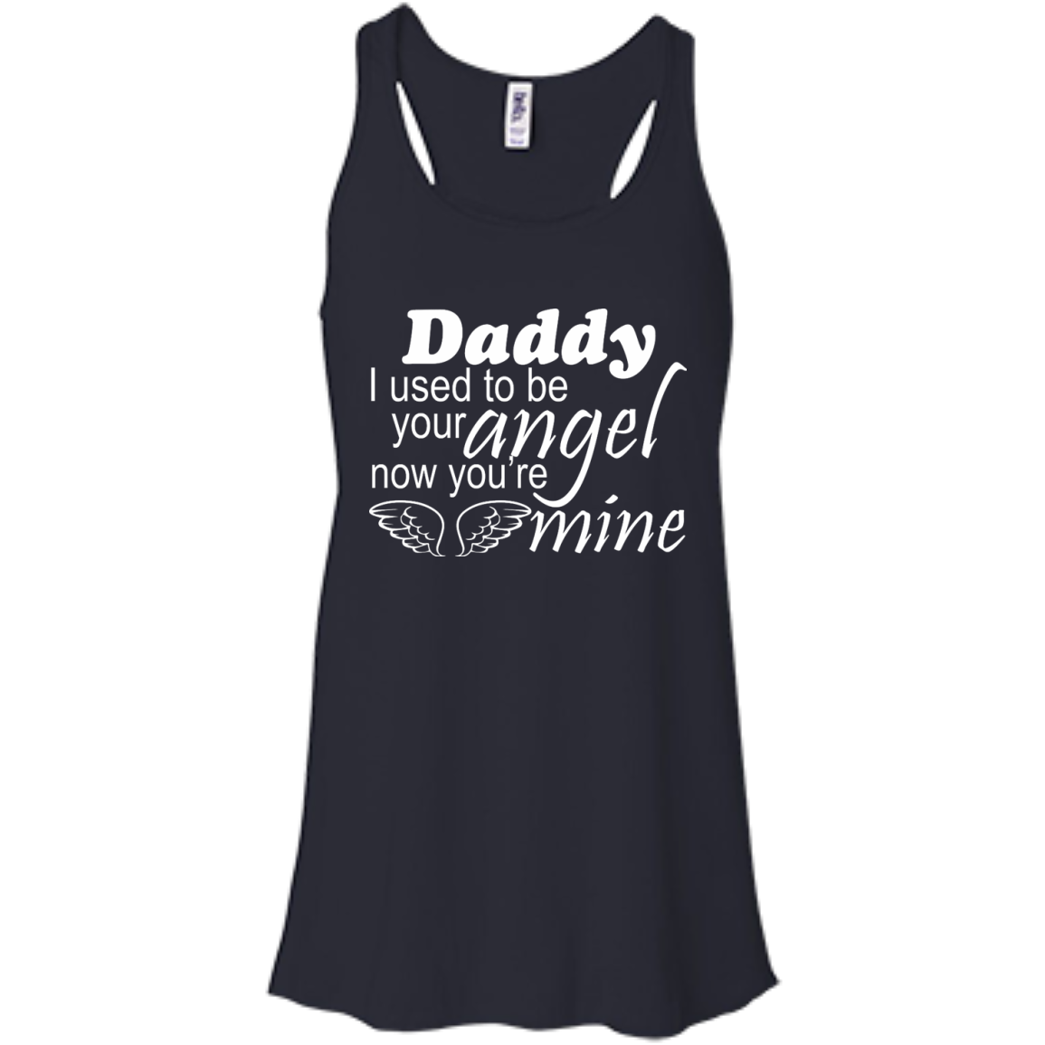 Daddy - I Used To Be Your Angel Now You're Mine Shirt, Hoodie - TeeDragons