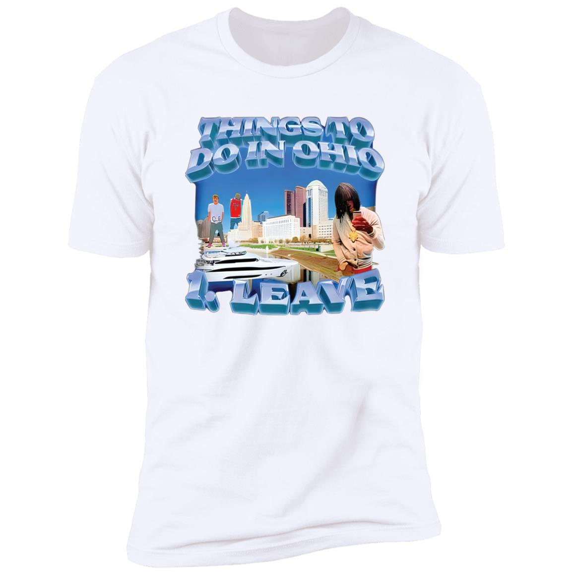 Things To Do In Ohio – 1 Leave Shirt