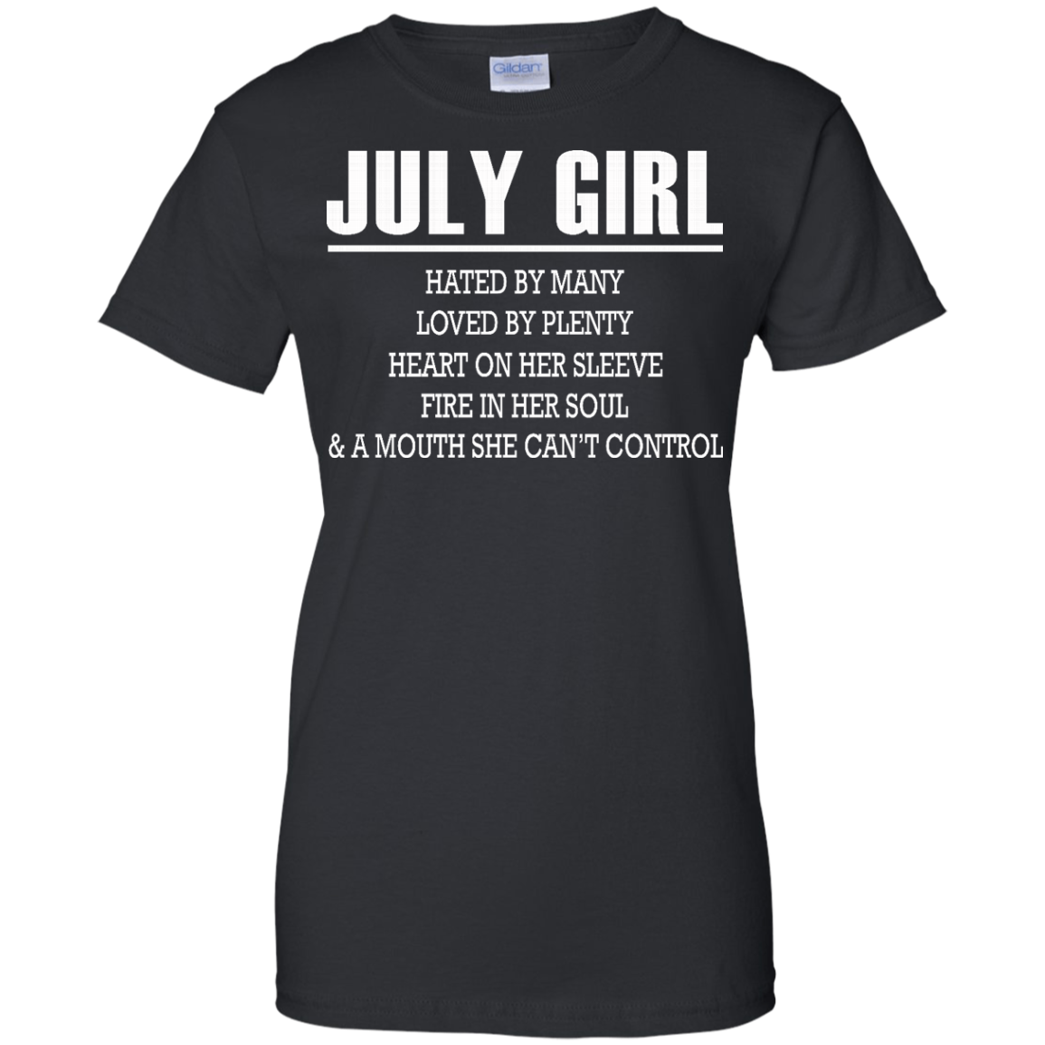 July Girl - Hated By Many, Loved By Plenty Heart On Her Sleeve T-Shirt - TeeDragons