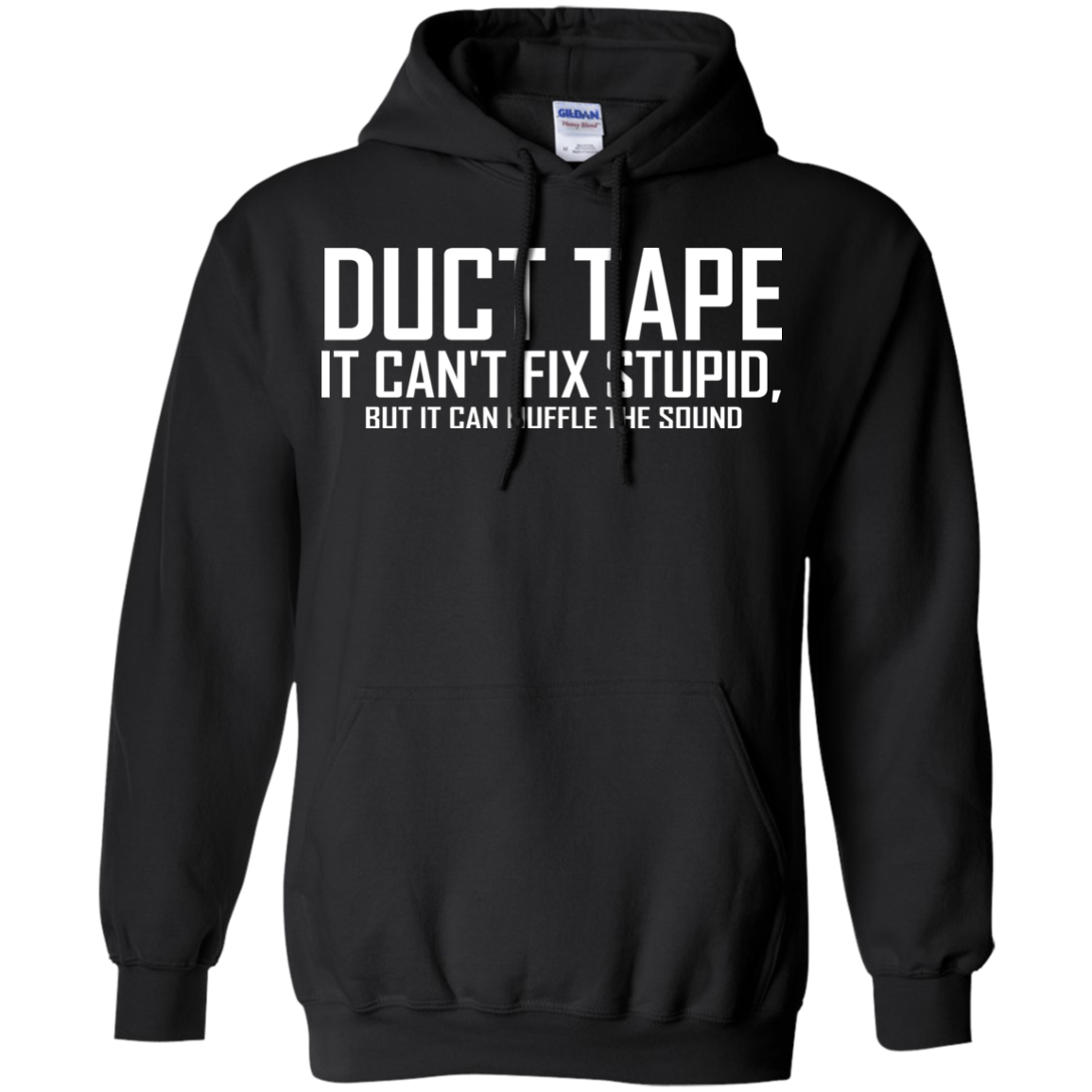 Duct Tape - It Can't Fix Stupid Shirt, Hoodie - TeeDragons