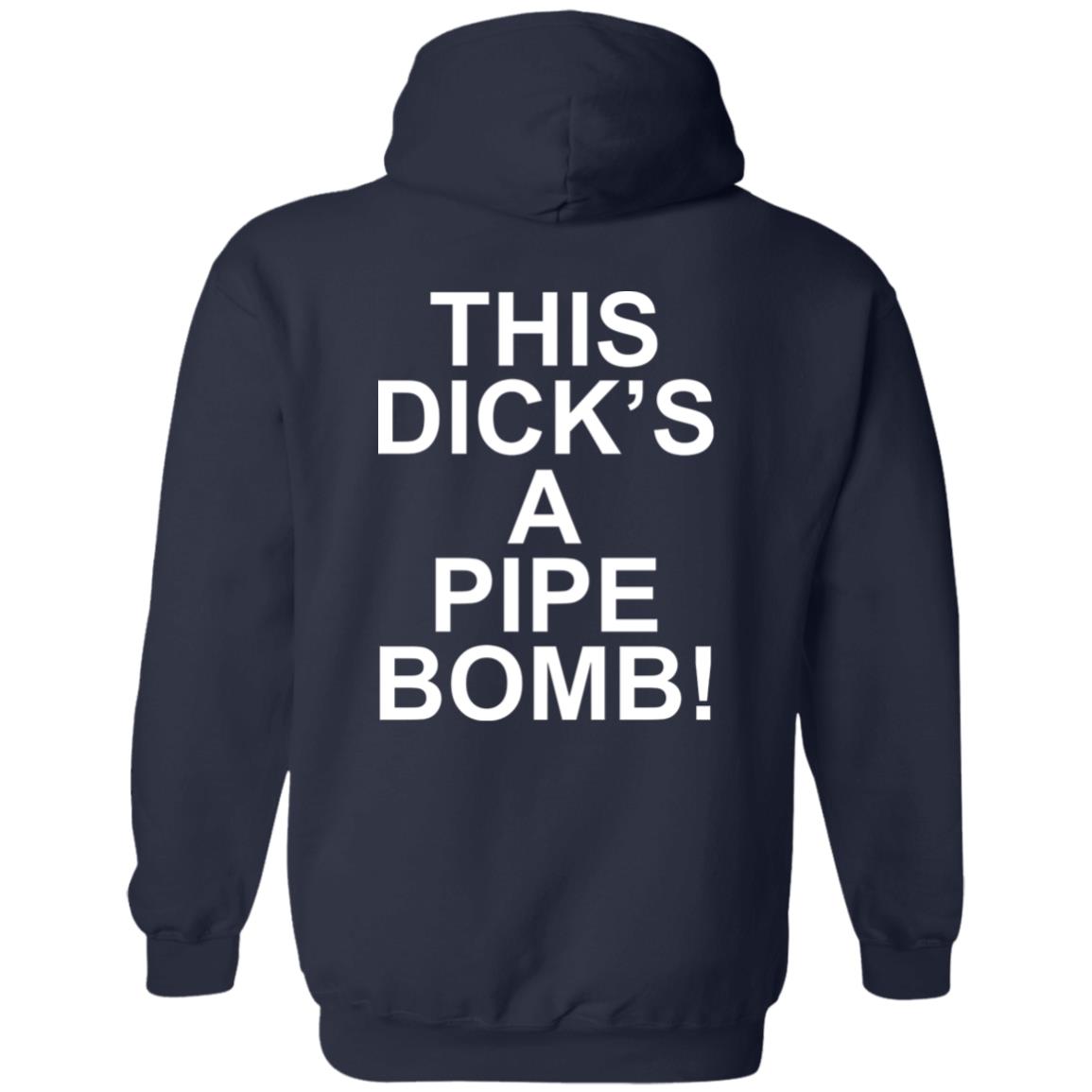 This Dick’s A Pipe Bomb Shirt