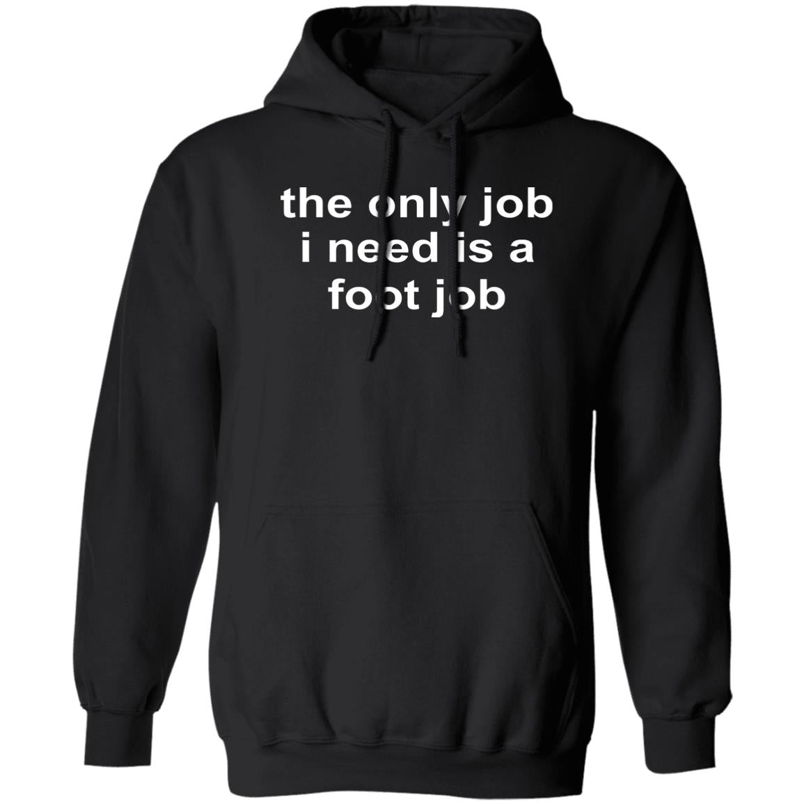 The Only Job I Need Is A Foot Job Shirt