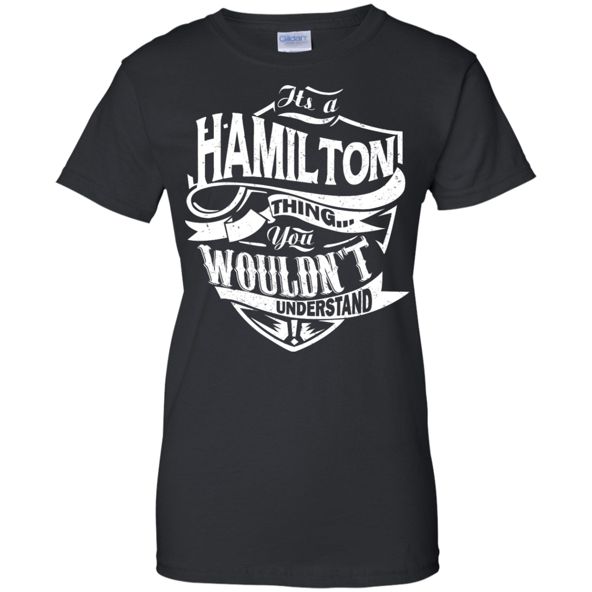 You Wouldn't Understand, It's A Hamilton Thing Shirt, Hoodie, Tank - TeeDragons