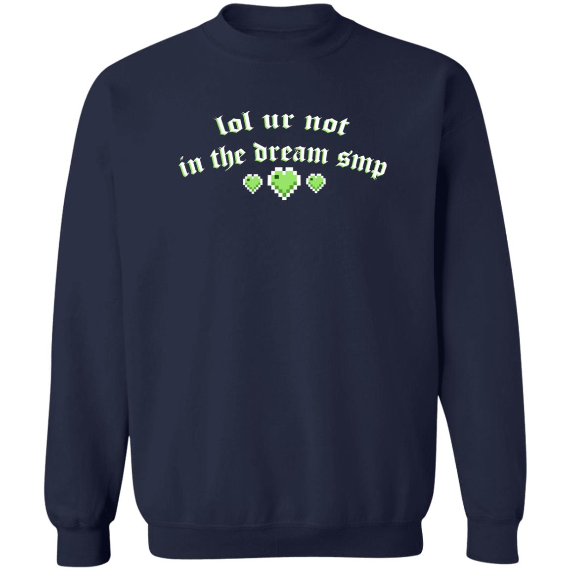 Lol Ur Not In The Dream Smp Shirt