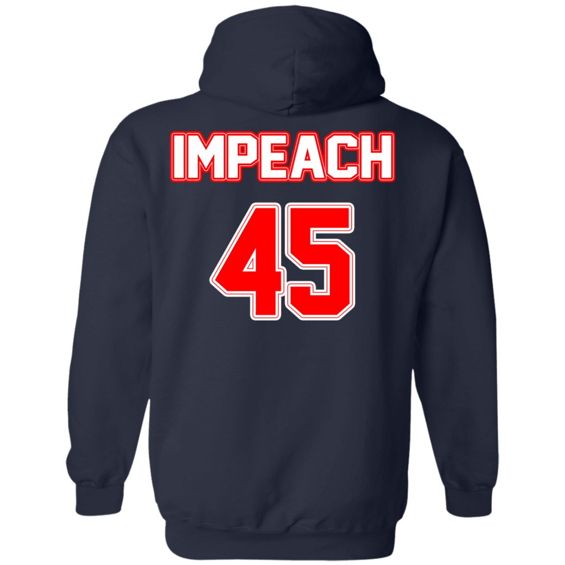 Impeach 45 - Back Design - Shirt, Hoodie, Tank - TeeDragons