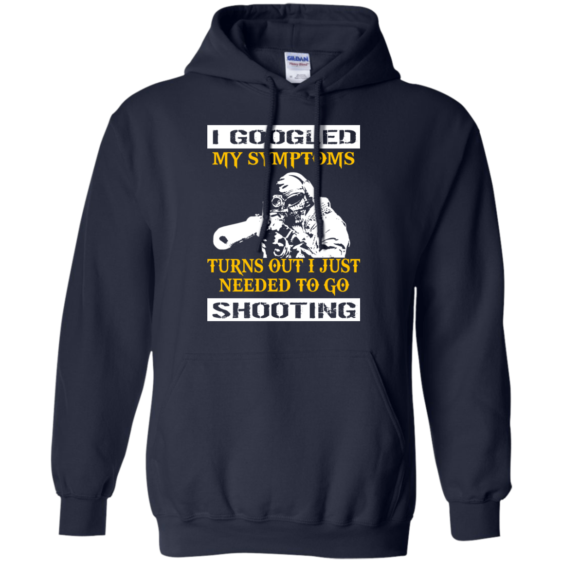 I Googled My Symptoms Turns Out I Just Needed To Go Shooting T-Shirt - TeeDragons