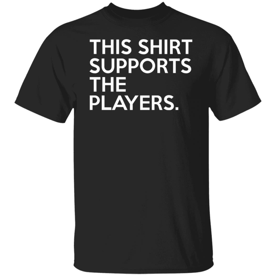 This Shirt Supports The Players Shirt