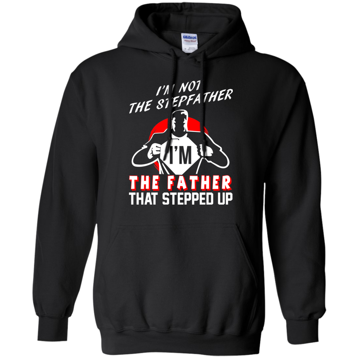 I'm Not The Stepfather I'm The Father That Stepped Up T-Shirt - TeeDragons