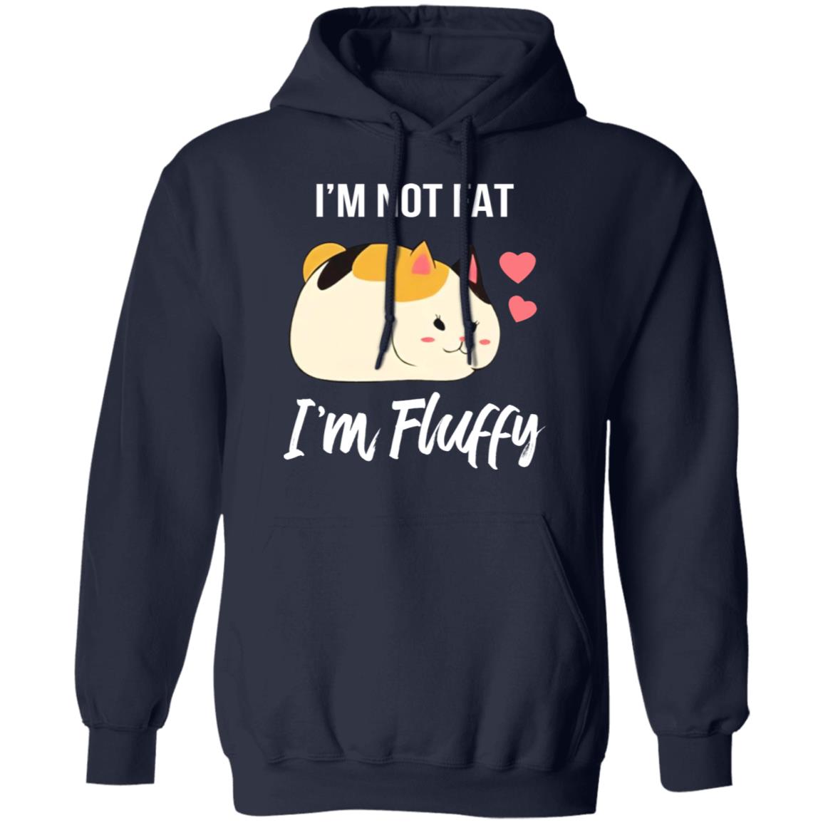 I'm not fat I'm fluffy shirt