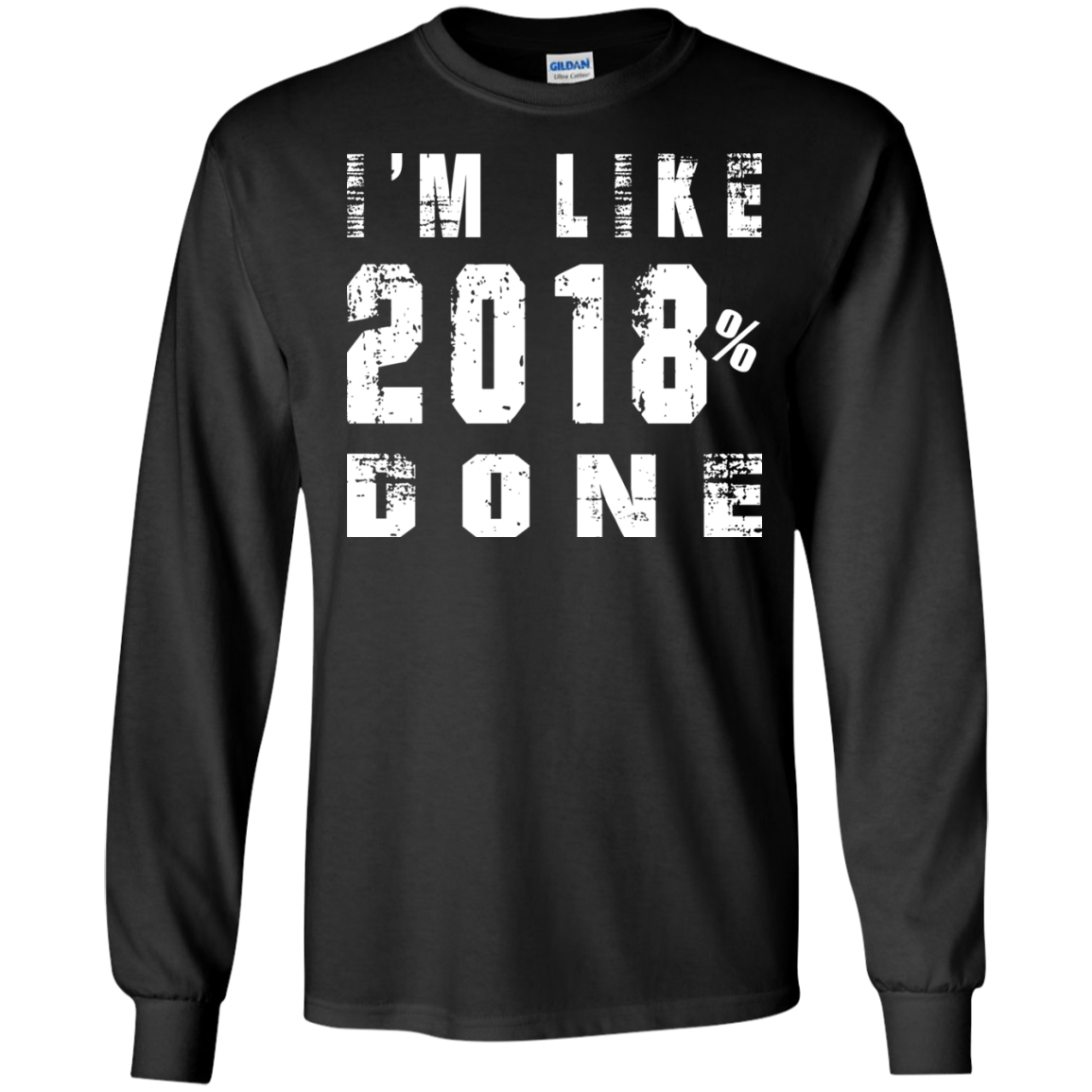 I'm Like 2018 % Done Shirt, Hoodie, Tank - TeeDragons