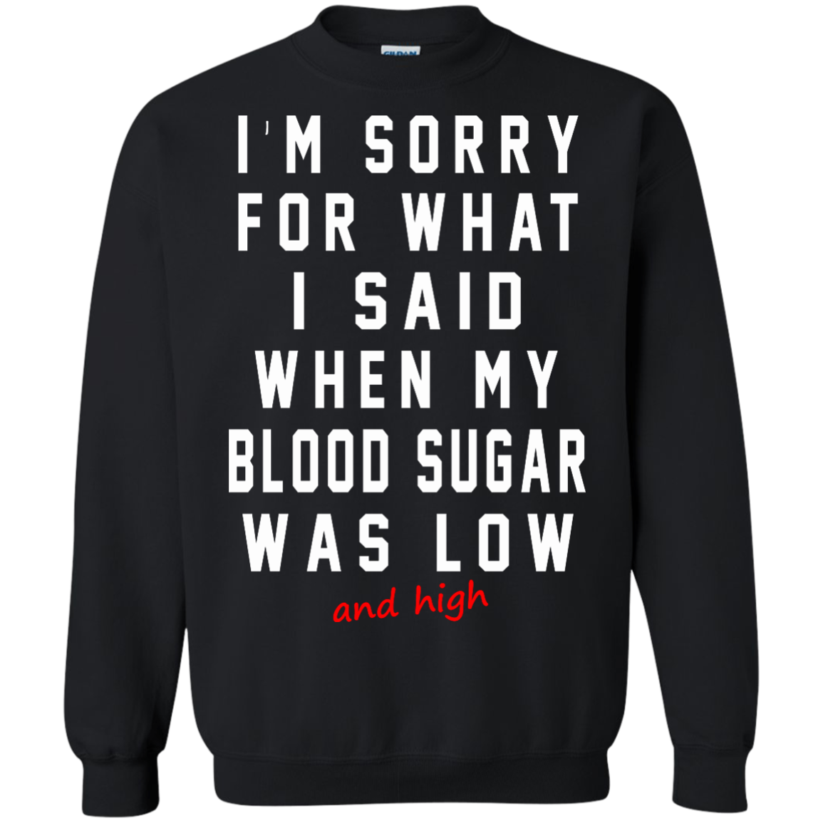 I'm Sorry For What I Said When My Blood Sugar Was Low And High Shirt - TeeDragons