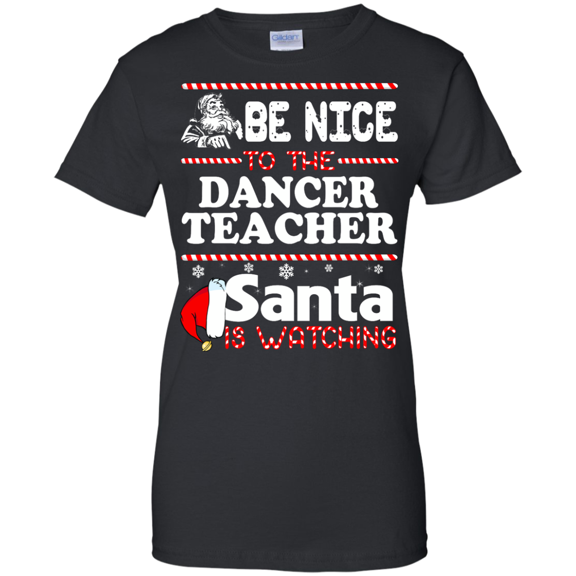 Be Nice To The Dancer Teacher Santa Is Watching Shirt, Hoodie, Tank - TeeDragons