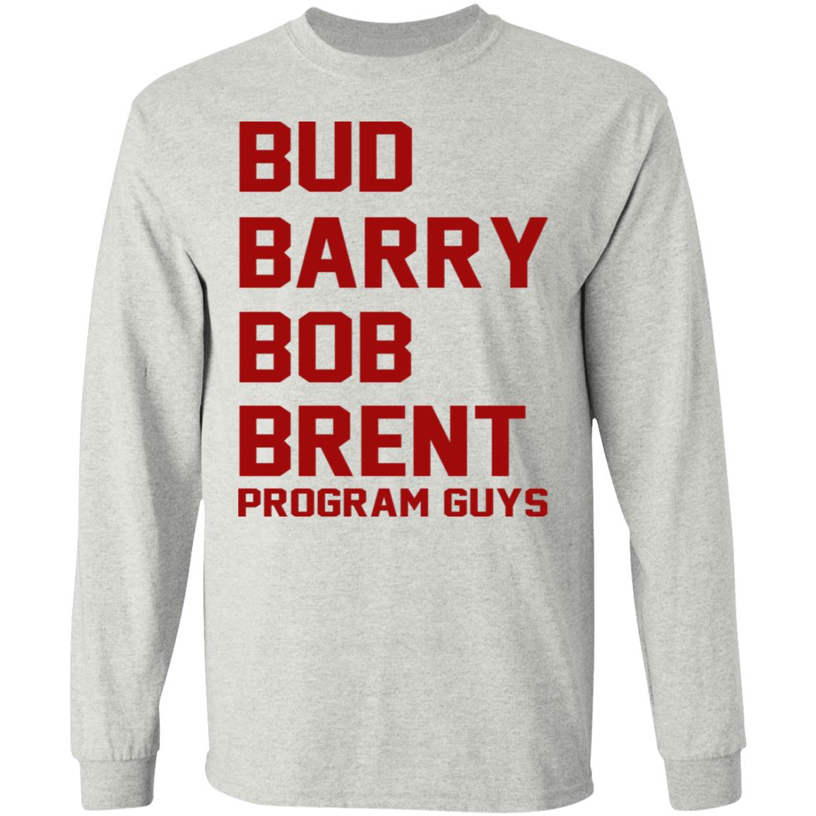 Bud Barry Bob Brent - Program Guys Shirt