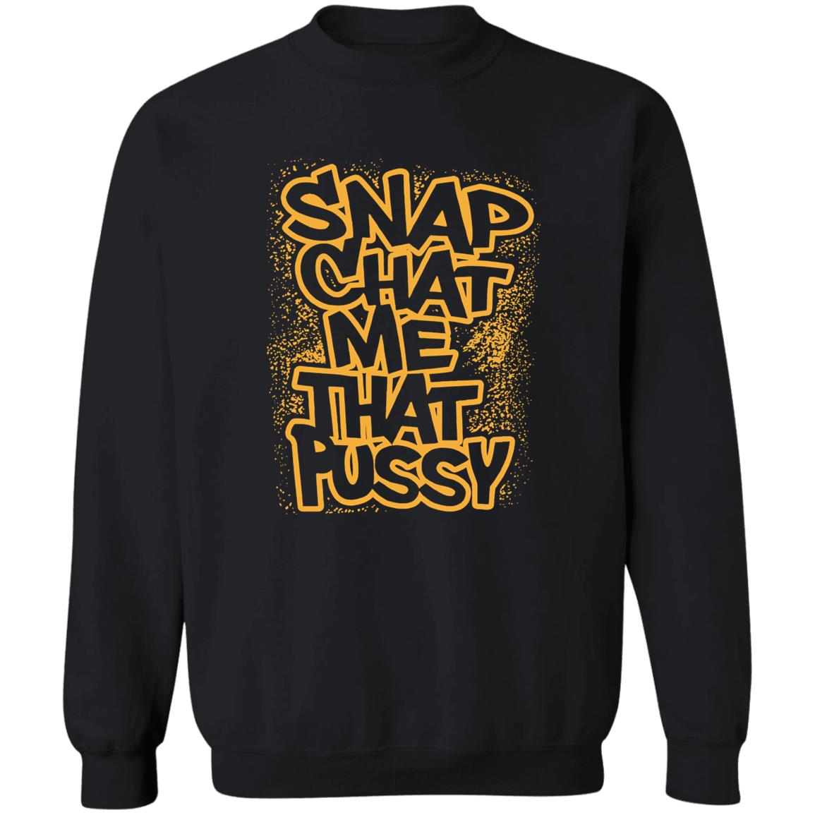 Snapchat Me That Pussy Shirt