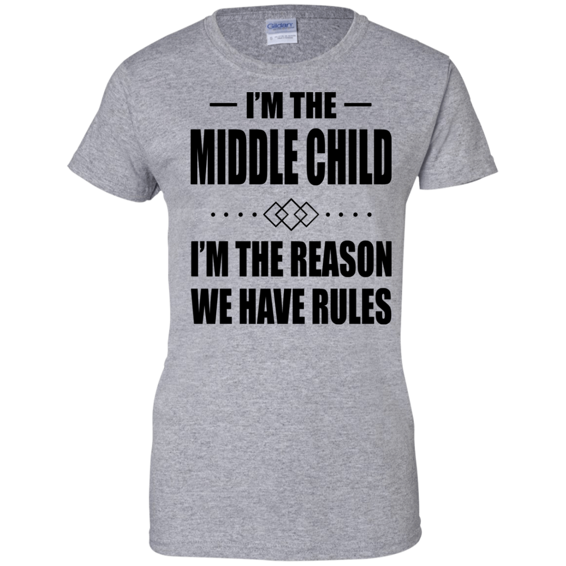 I'm The Middle Child - I'm The Reason We Have Rules T-shirt - TeeDragons