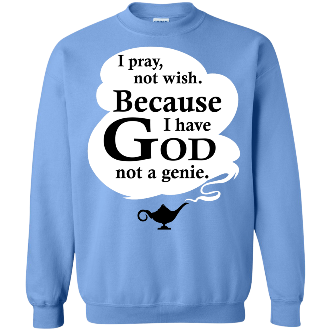 I Pray, Not Wish! Because I Have God Not A Genie T-Shirt - TeeDragons
