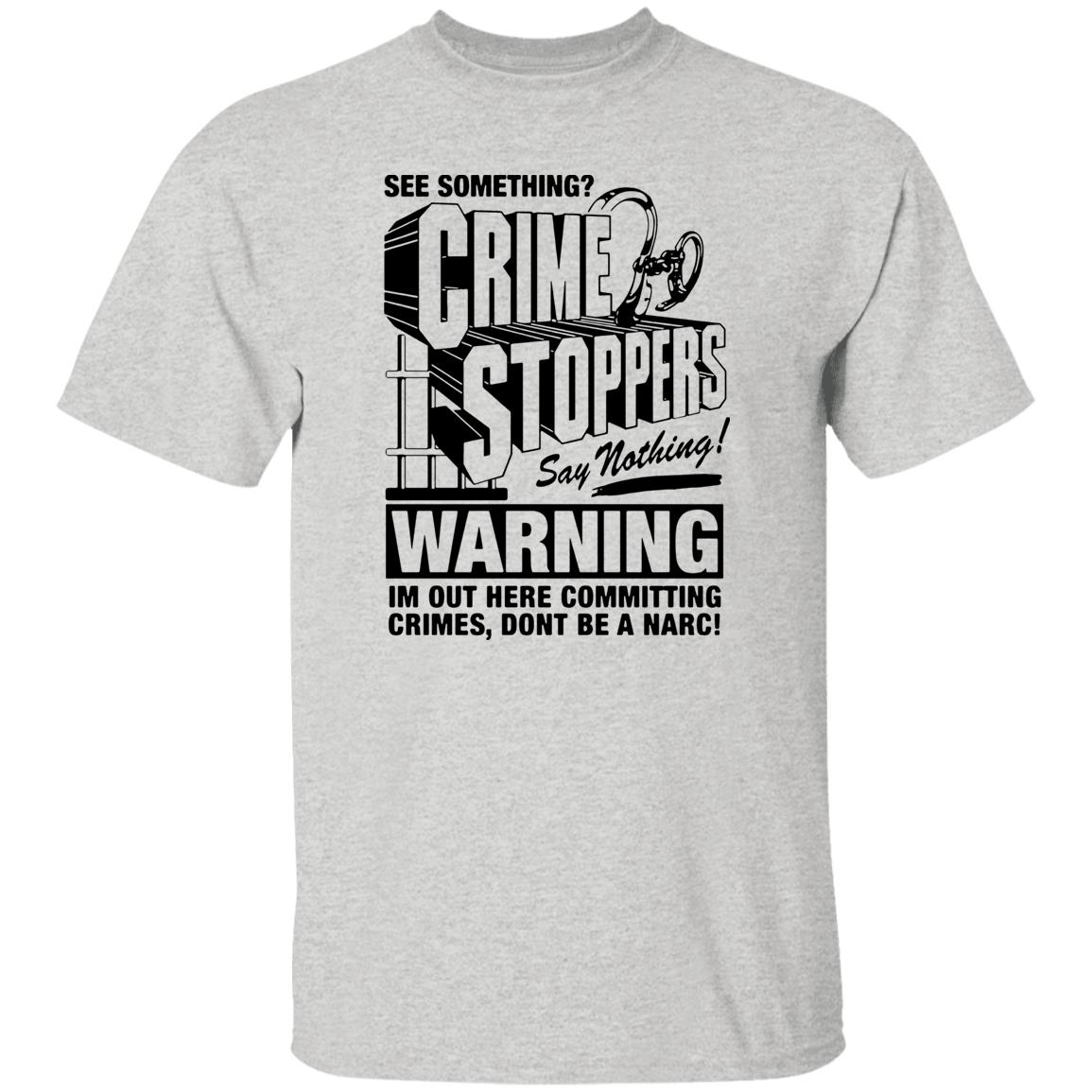 Crime Stoppers See Something Say Nothing Shirt