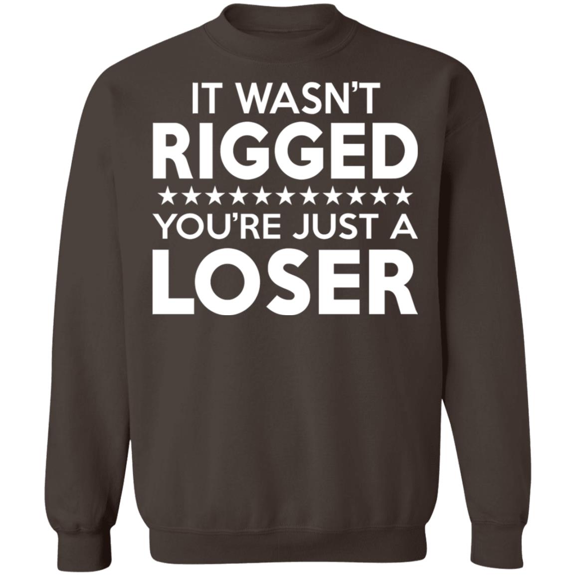 It was rigged you're just a loser shirt