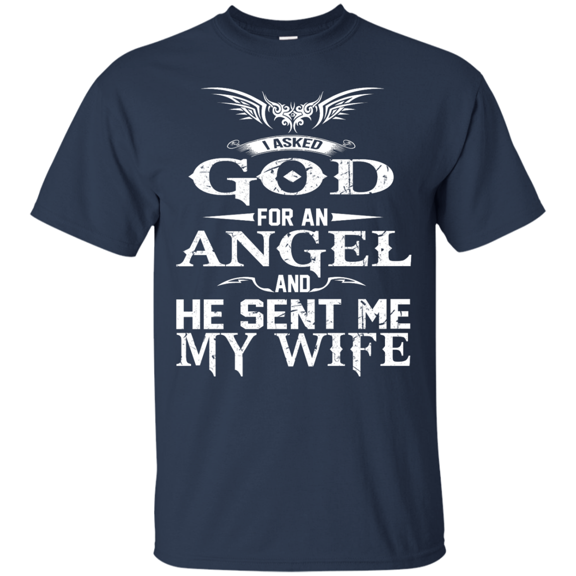 I Asked God For An Angel And He Sent Me My Wife Shirt, Hoodie, Tank - TeeDragons