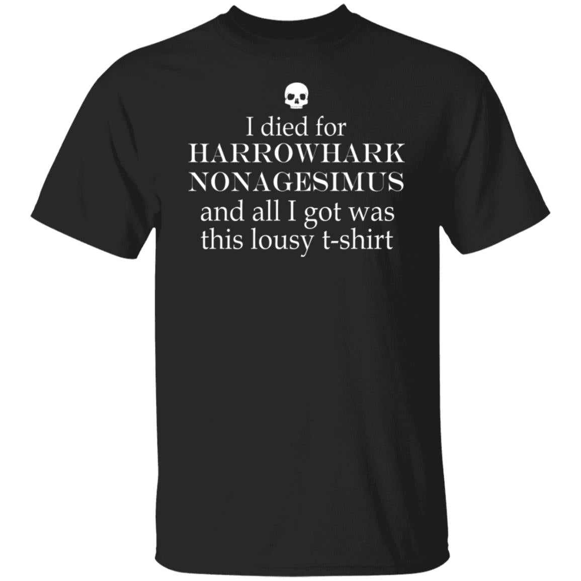 I died for Harrowhark Nonagesimus and all i got was this lousy t-shirt