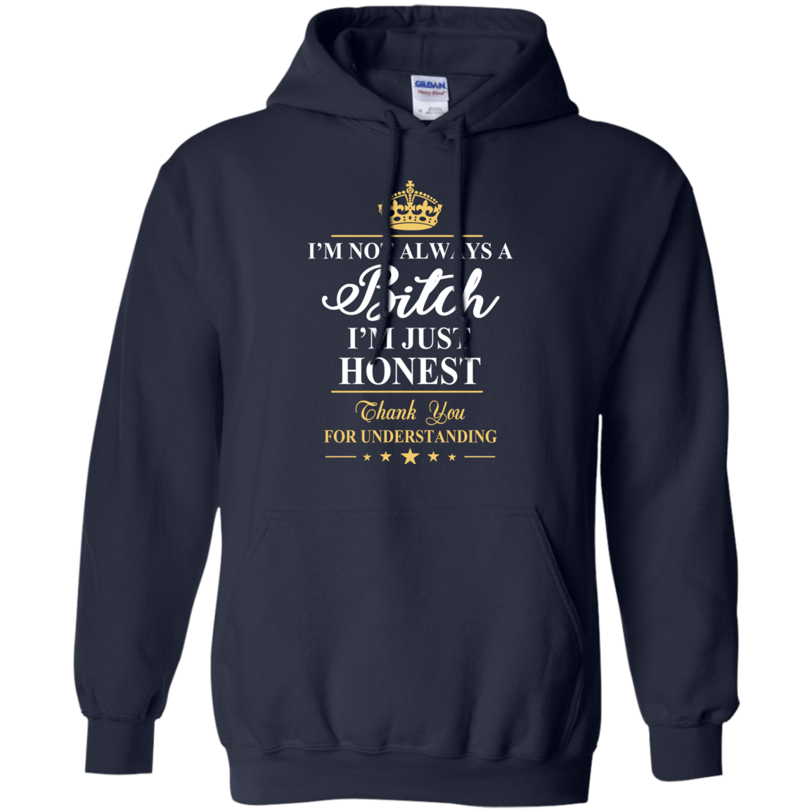 I'm Not Always A Bitch - I'm Just Honest Shirt, Hoodie - TeeDragons