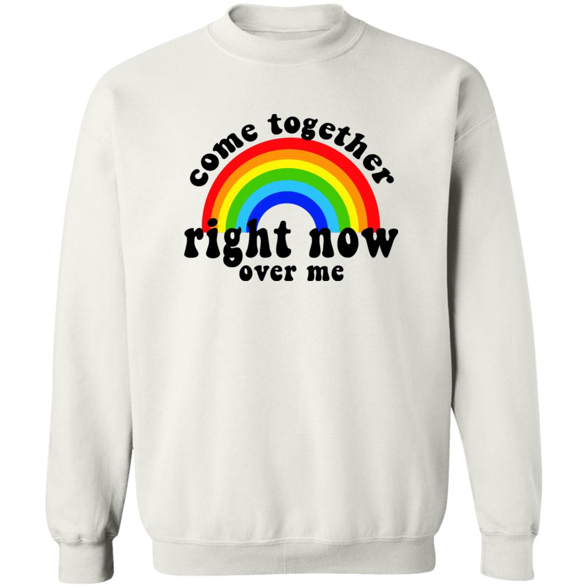 Come Together Right Now Over Me Shirt