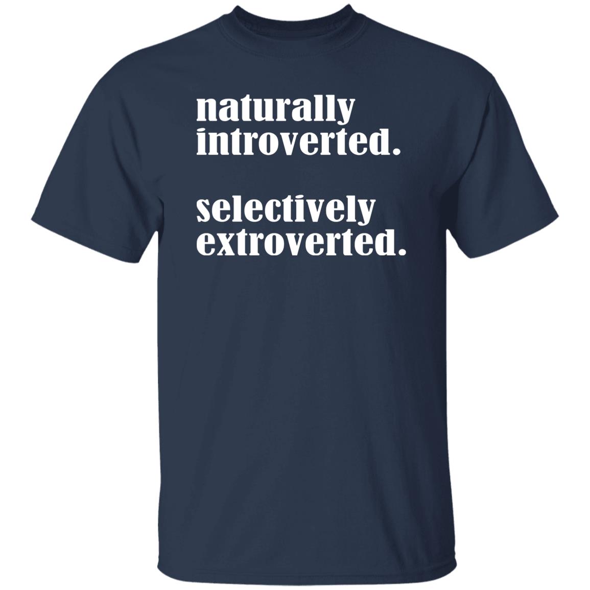 Naturally Introverted Selectively Extroverted Shirt